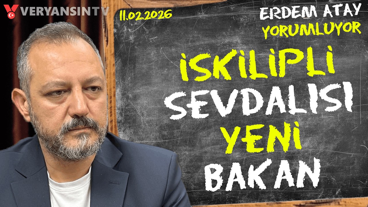 Akın Gürlek ve Mustafa Çiftçi'yi Bakan Yapmak! | Erdem Atay Gündemi Yorumluyor | 11.02.2026