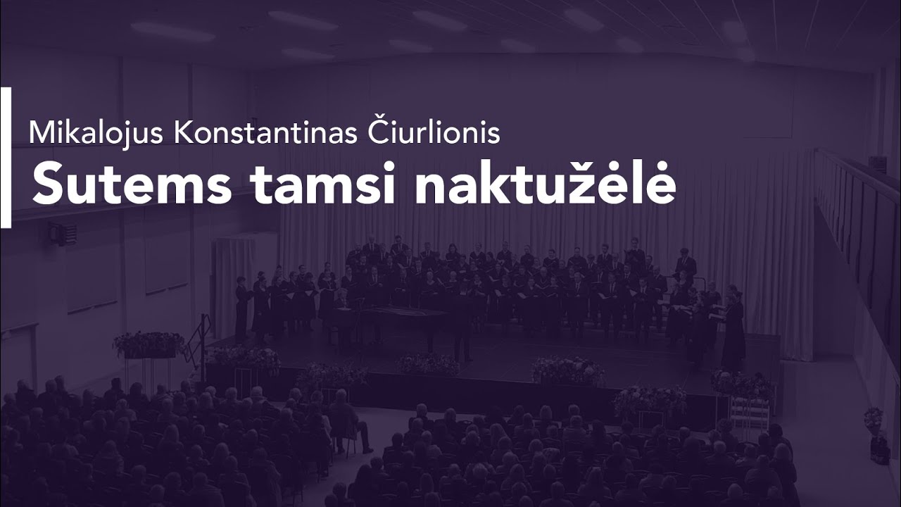 Sutems tamsi naktužėlė (M. K. Čiurlionis) | Choirs Adoramus & Momentum