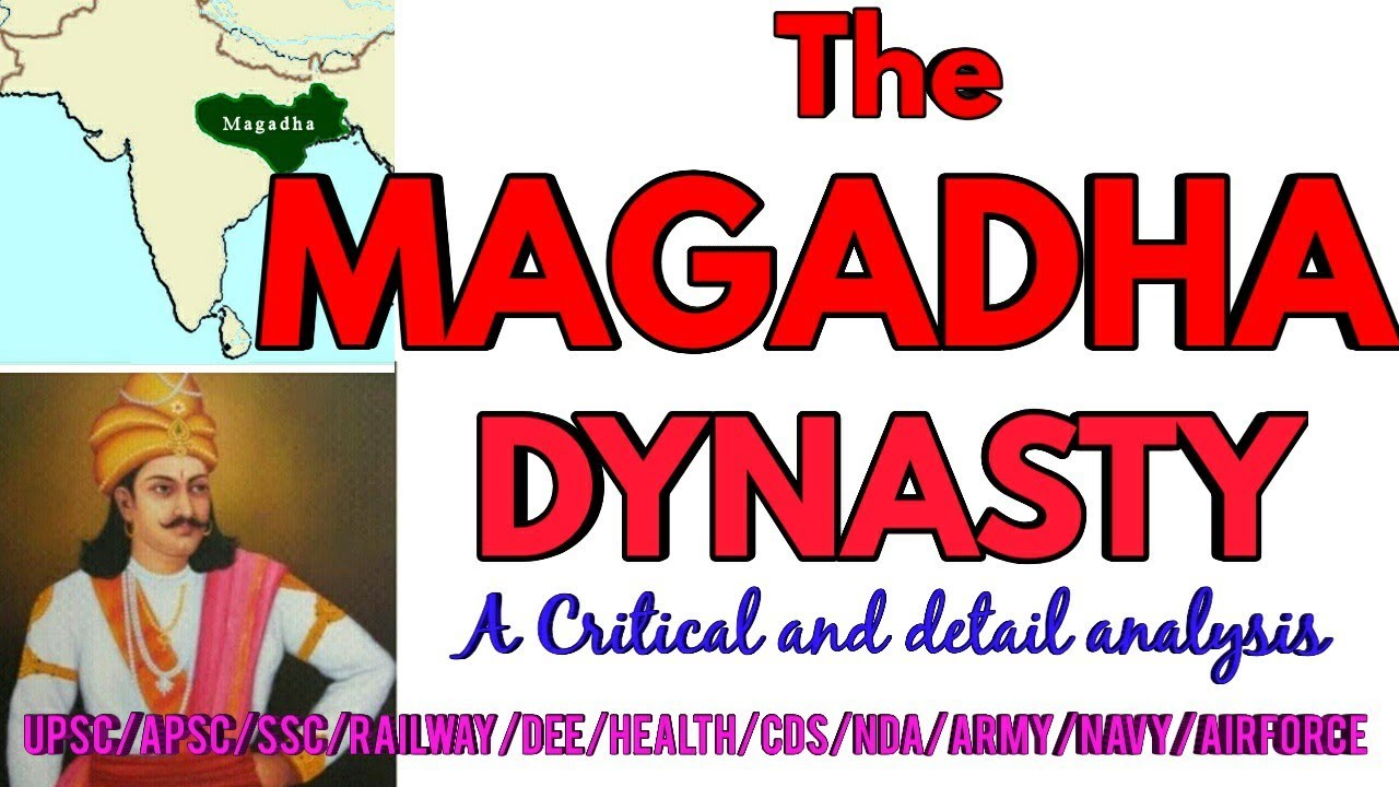 The Magadha Empire/Dynasty/A detail discussion/Indian Ancient History/Apsc/Upsc/Ssc/Railway/DEE/Heal