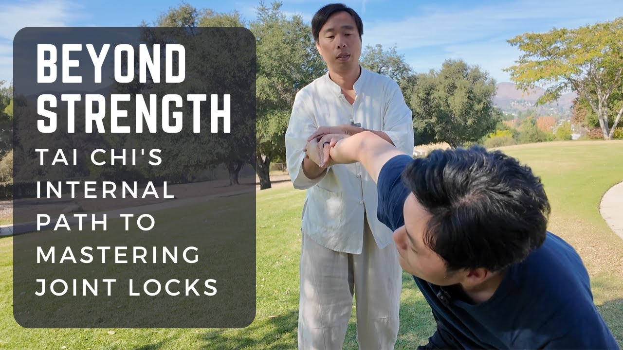 Beyond Strength: Tai Chi's Internal Path to Mastering Joint Locks