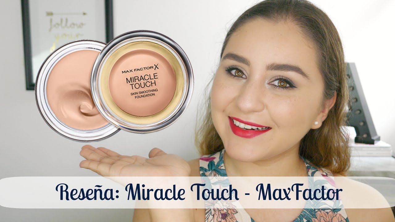MaxFactor Miracle Touch | Reseña y Prueba de Uso | OneThousandLooks