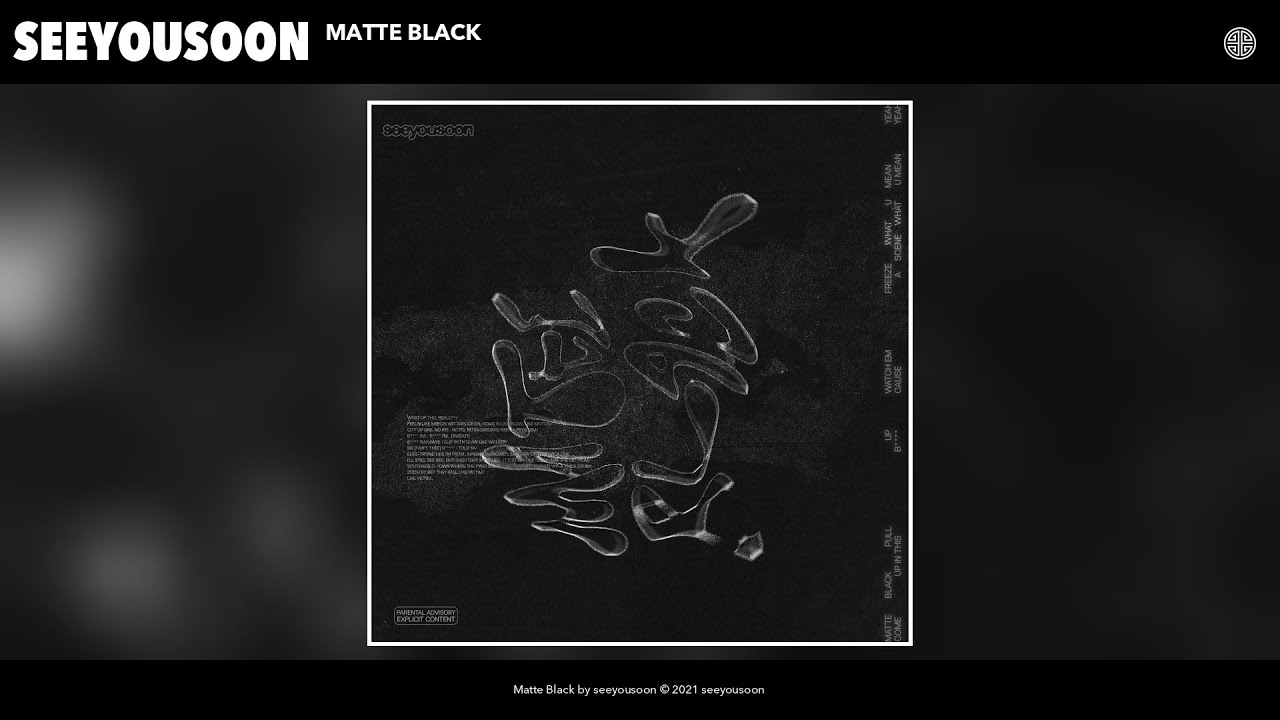 seeyousoon - Matte Black (Audio)