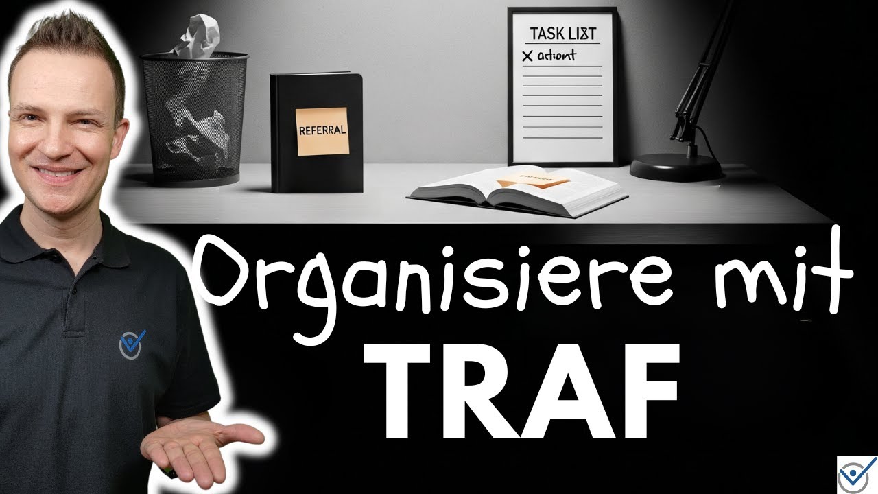 Dein Leben im Griff und organisiert: Die zeitlose TRAF Methode gegen Chaos!