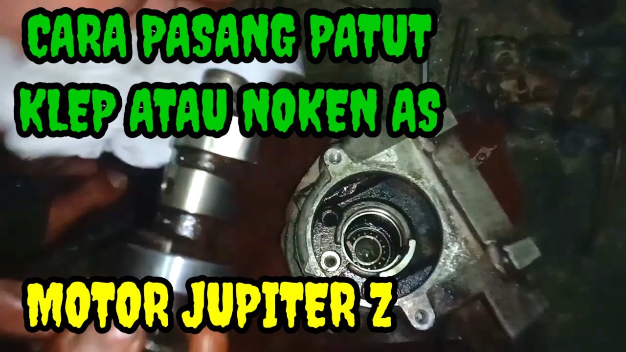 CARA PASANG PATUT KLEP MOTOR JUPITER Z