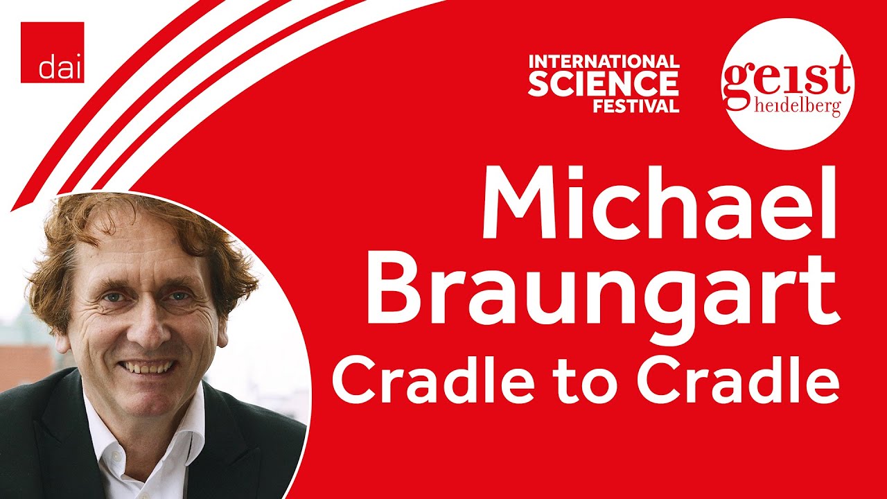 Michael Braungart: Cradle to Cradle - Nachhaltige Produktion im Kreislauf