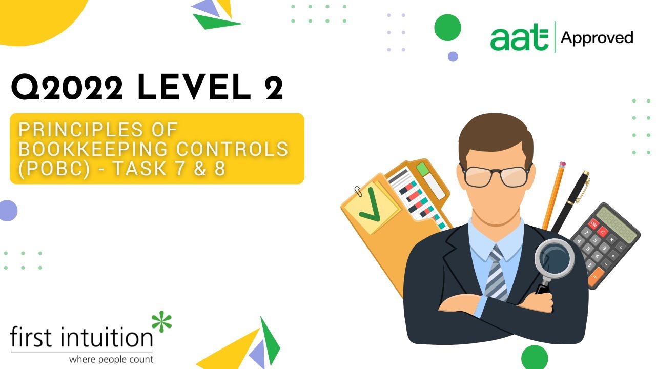 AAT Q2022 Principles of Bookkeeping Controls (POBC) - Task 7 & 8 - First Intuition