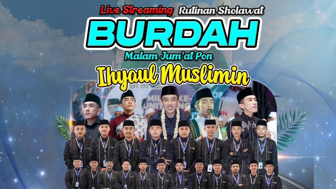 LIVE STREAMING RUTINAN MALAM JUM'AT PON SHOLAWAT BURDAH MAJELIS IHYAUL MUSLIIMIN