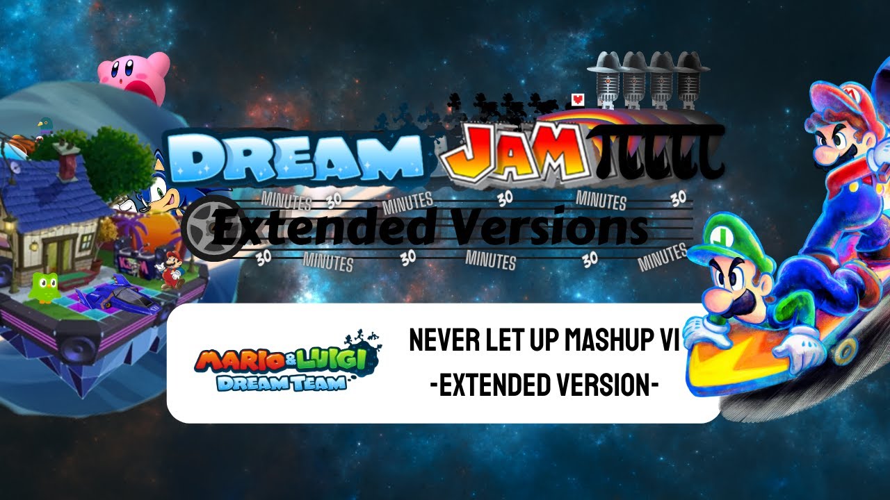 Never Let Up! Mashup V1 [Extended Version] - Mario & Luigi Dream Team