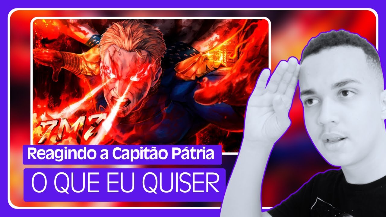 REAGINDO A CAPITÃO PÁTRIA (THE BOYS) - O QUE EU QUISER | 7 Minutoz | {GmarquesPC}