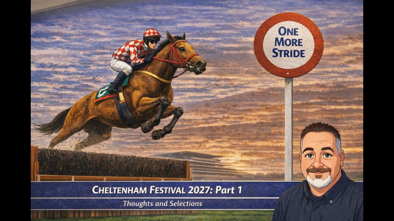Cheltenham Festival early thoughts for 2027! 33/1 + 50/1