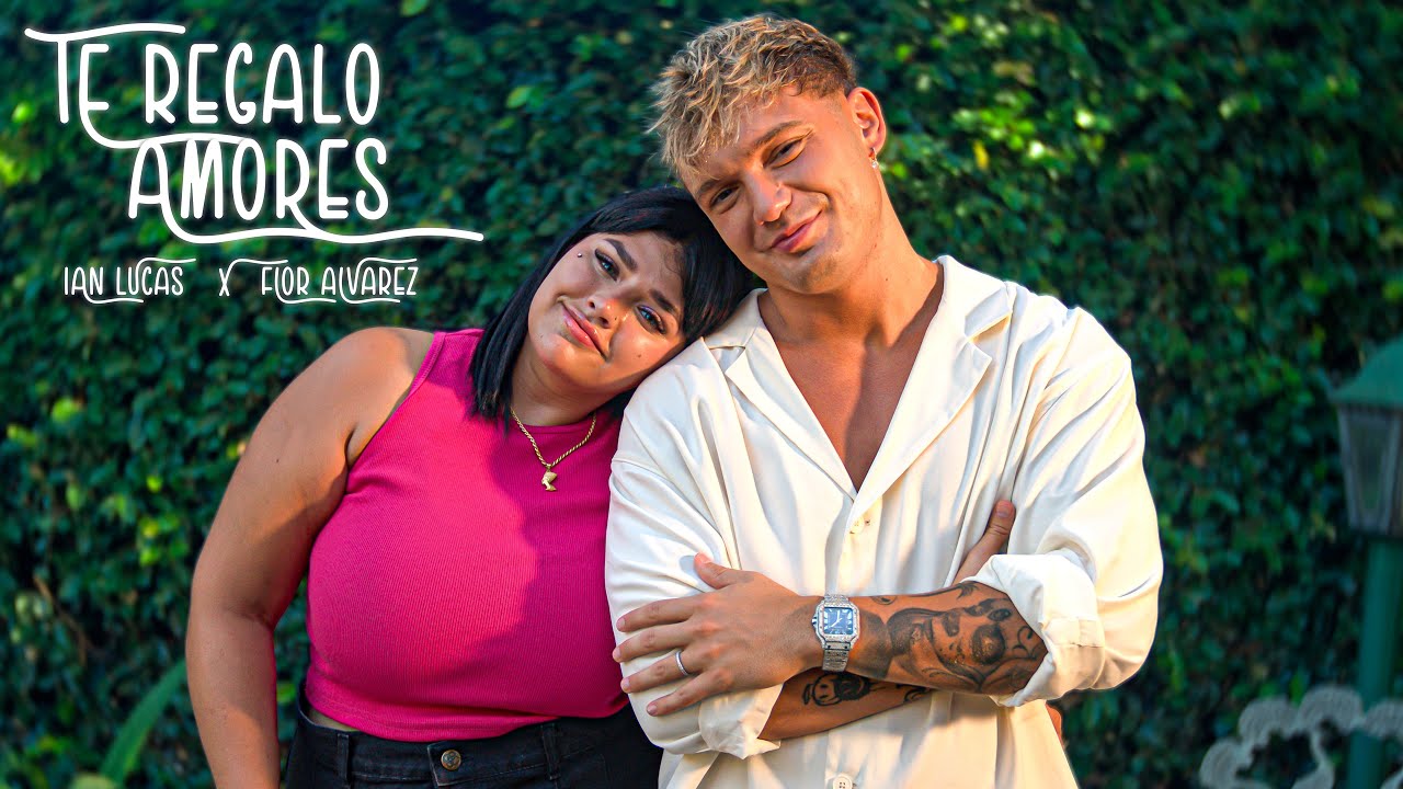 TE REGALO AMORES - Ian Lucas, Flor Alvarez (Video Oficial)