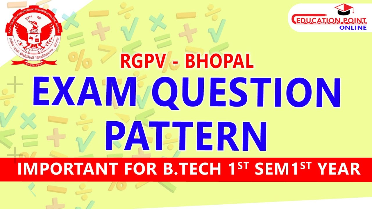 RGPV B.Tech Exam Question Pattern for 1st Sem 1st Year | Important for B.Tech 1st Sem