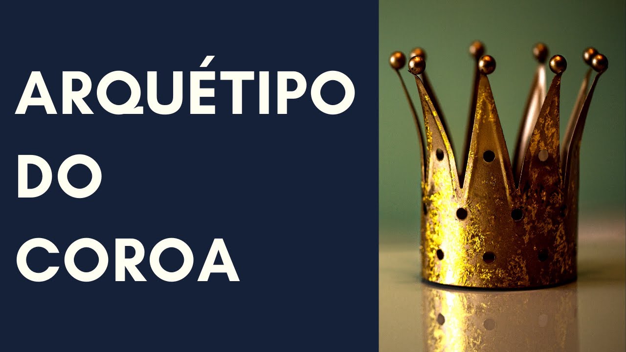 ARQUÉTIPO da COROA, LADO LUZ e SOMBRA
