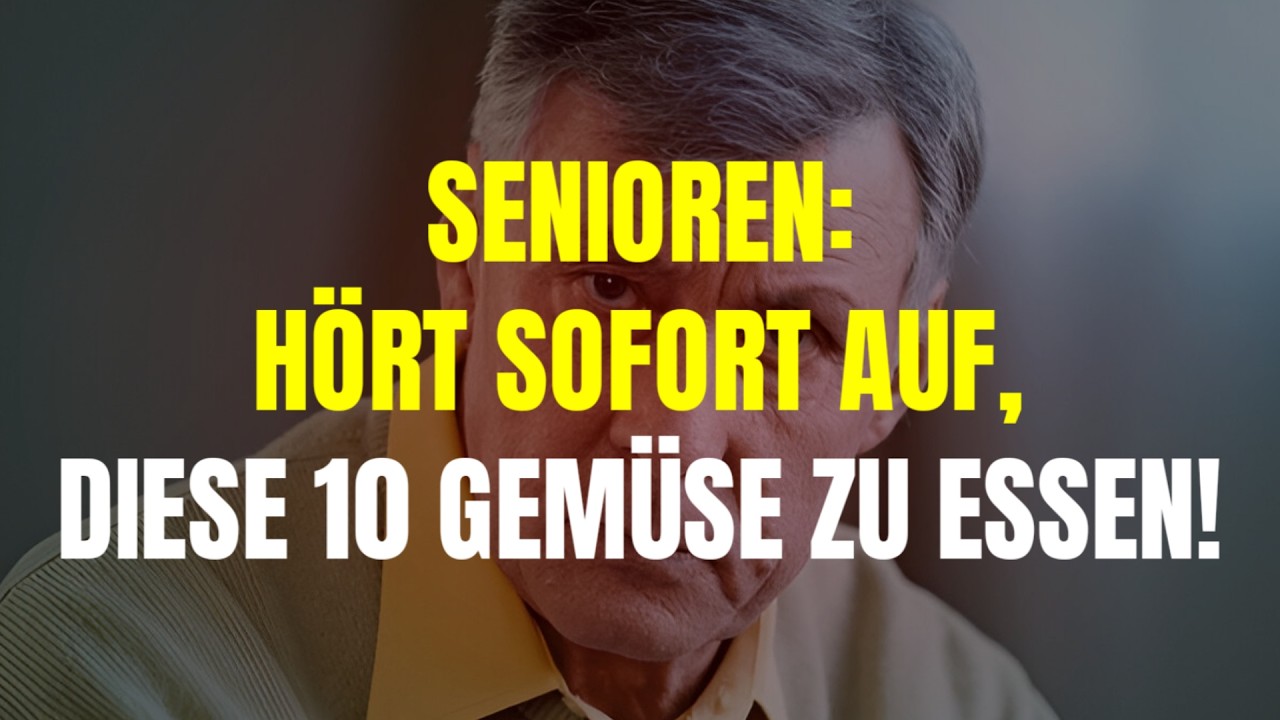 Diese 10 Gemüse Sollten Senioren Niemals Essen: Enthüllte Gesundheitsrisiken