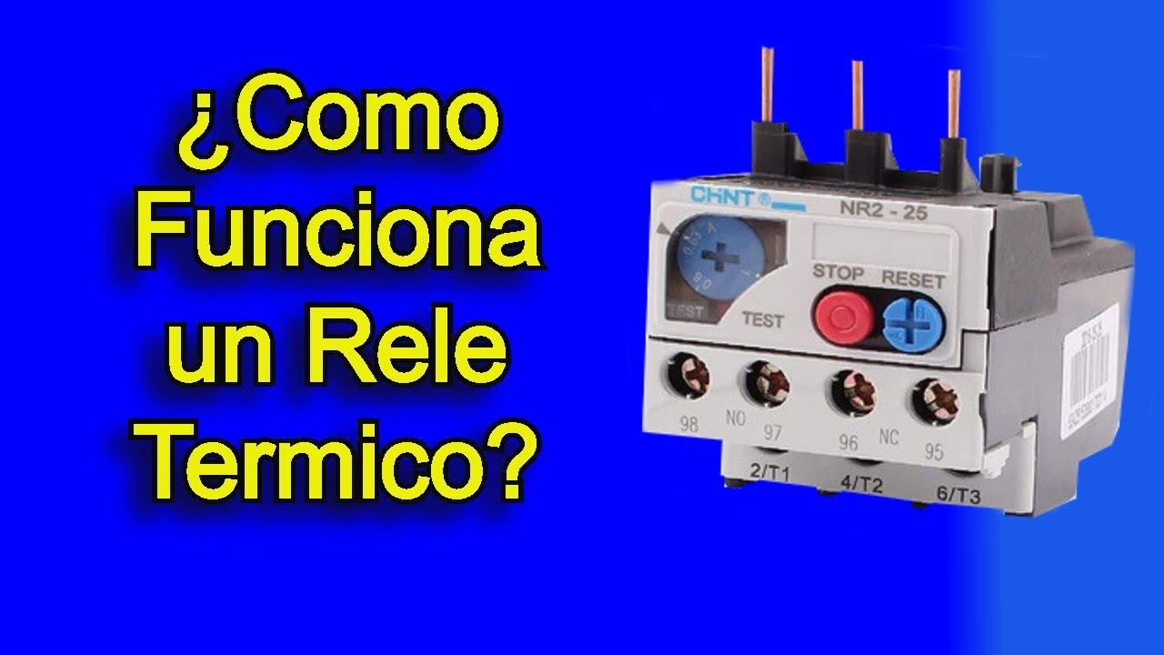 QUE ES UN RELE TERMICO Y COMO FUNCIONA.