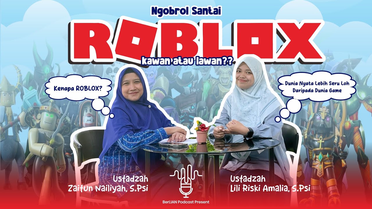 ROBLOX, Kawan atau Lawan? | Bedah Sisi Positif & Negatif || Podcast guru BK
