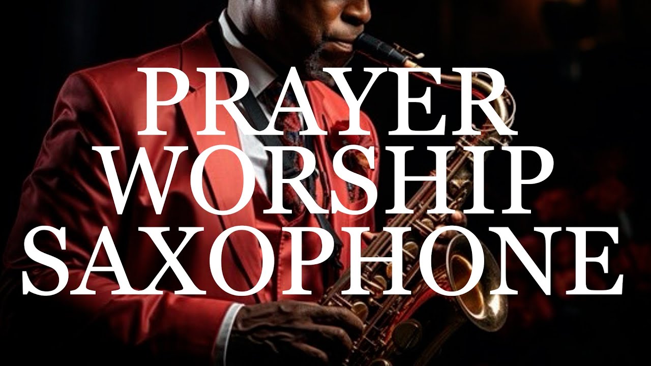 Prayer Worship Saxophone | Healing Instrumental Music | Peaceful Devotional | Beautiful Hymns