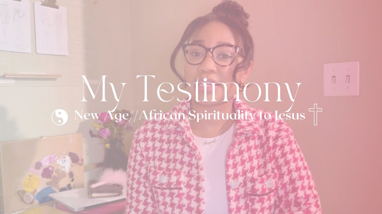 My Testimony: New Age—African Spirituality to Jesus