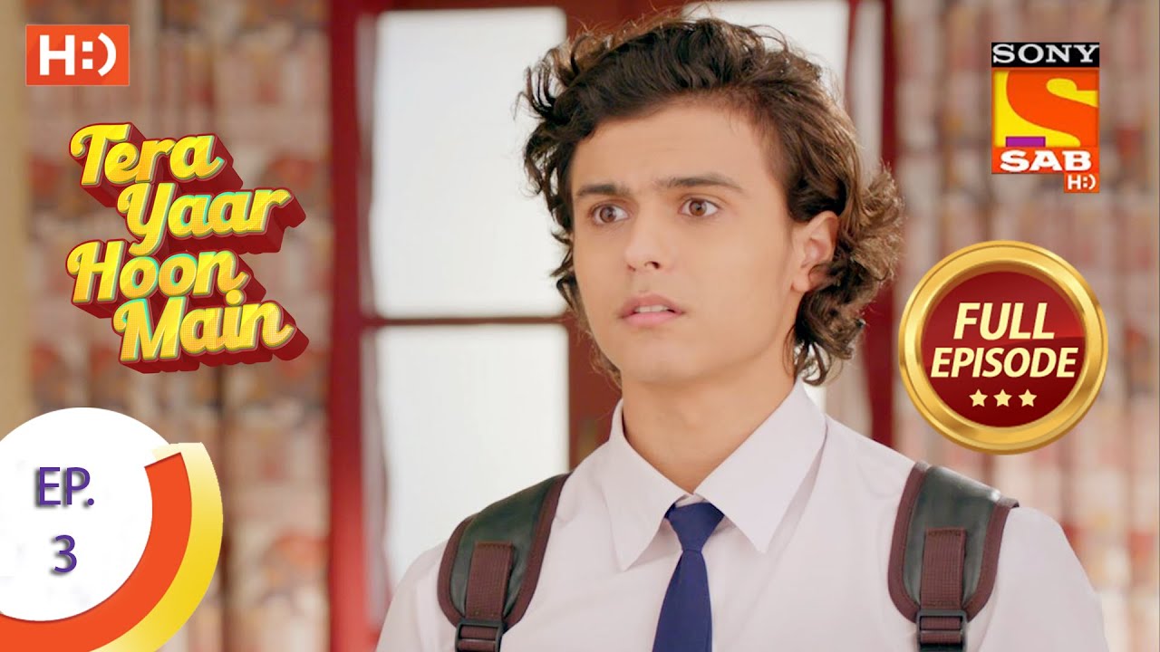 Tera Yaar Hoon Main - Ep 3 - Full Episode - 2nd September 2020