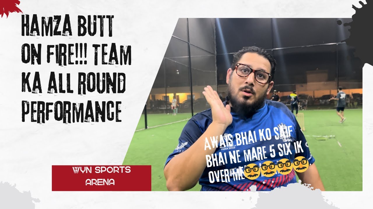 Hamza Butt on Fire!! Awais bhai ko 1 over me 5 six prhay saif bhai se! Team ki all round performance