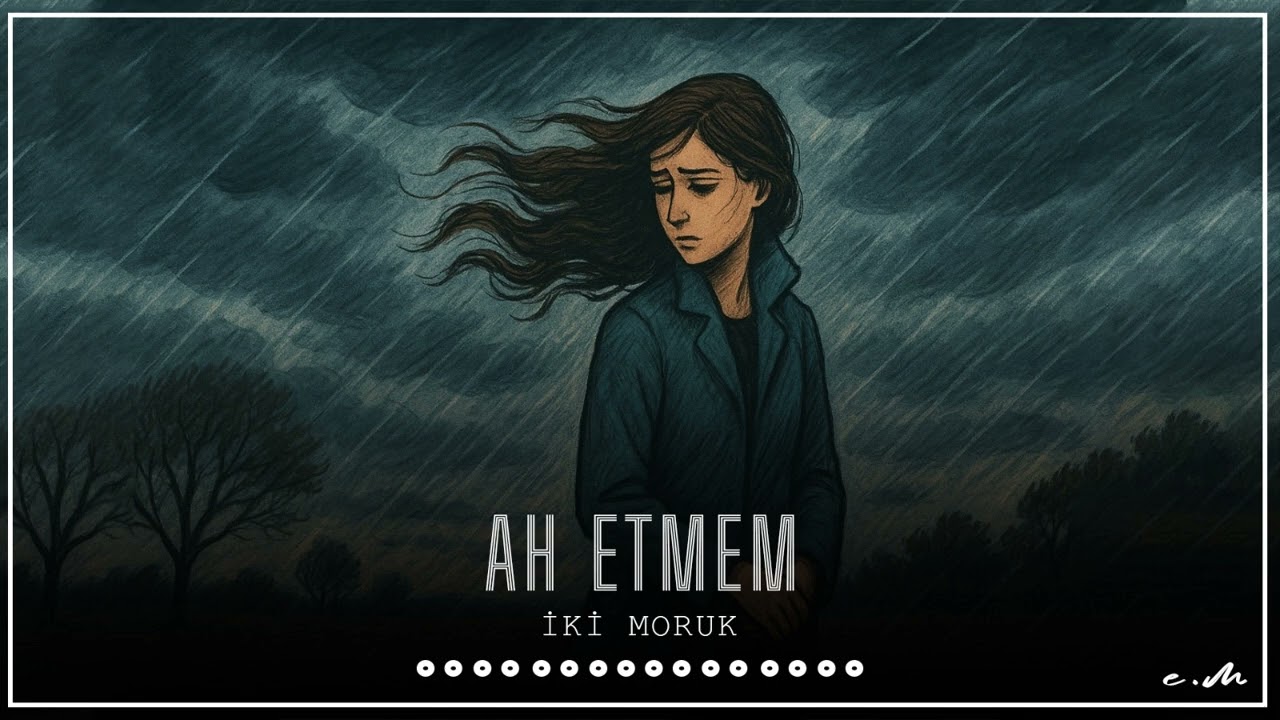 İki Moruk – Ah Etmem