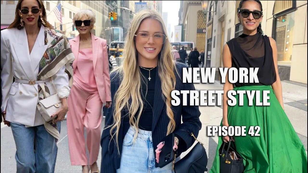 WHAT EVERYONE IS WEARING IN NEW YORK → New York Street Style Fashion → EPISODE. 42