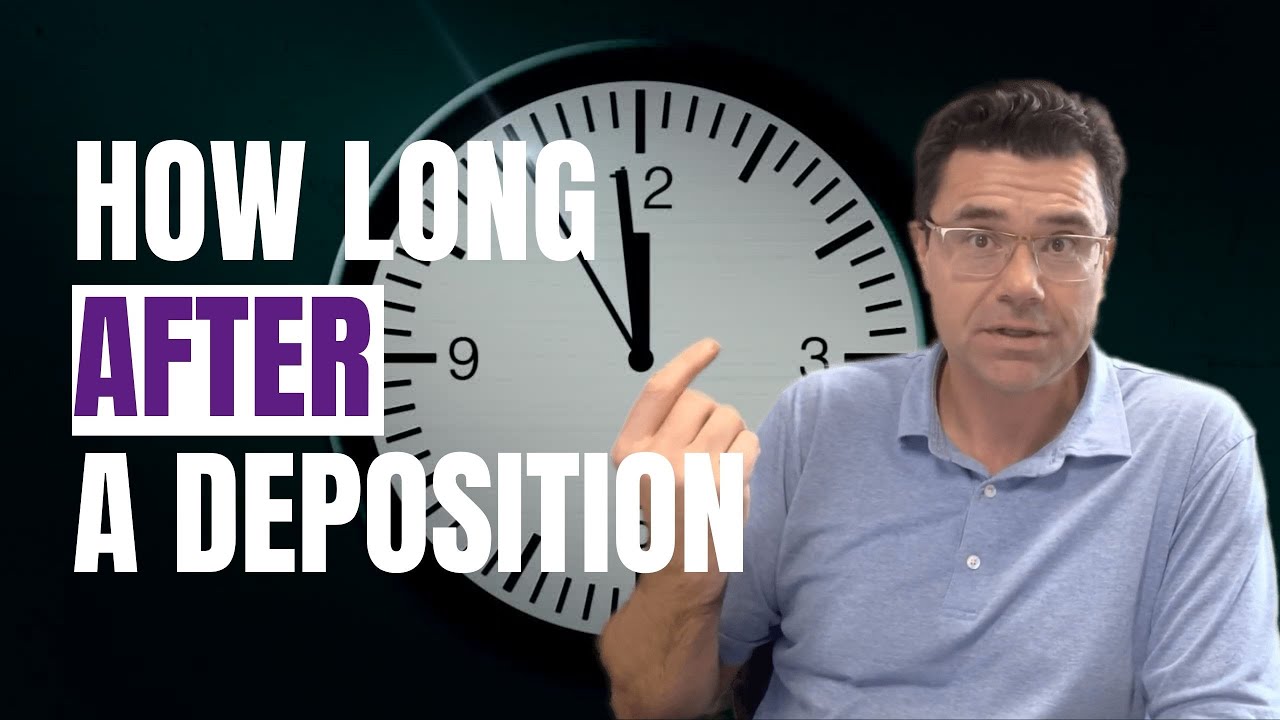 How Long Can It Take After A Deposition In New York