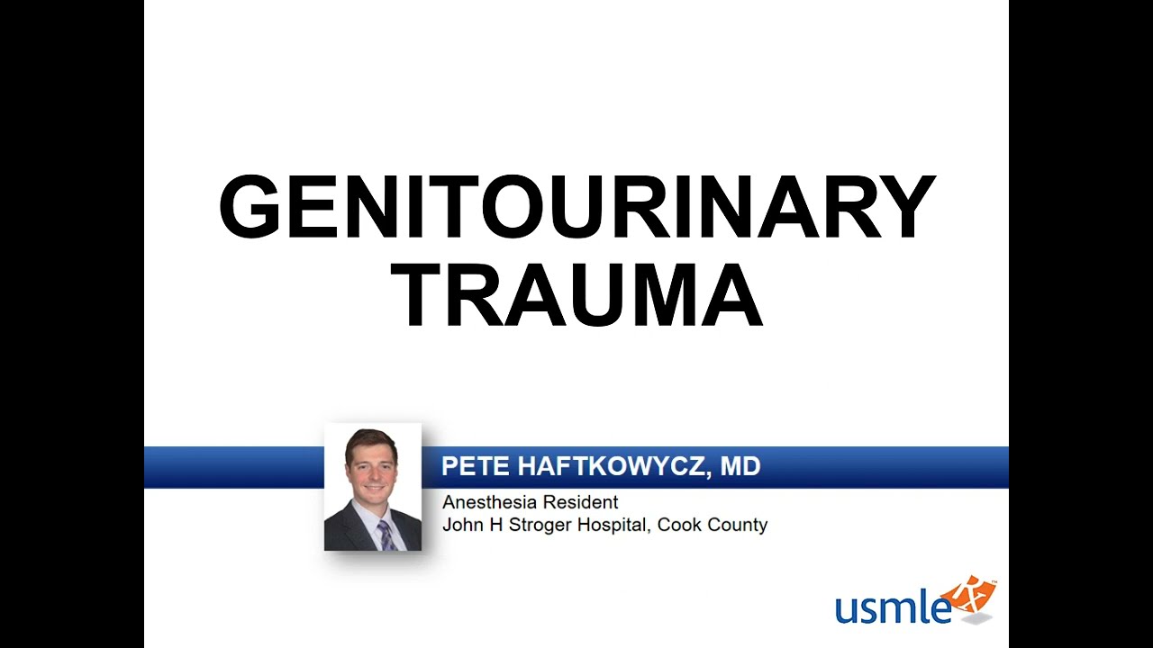 USMLE-Rx Express Video of the Week: Genitourinary Trauma