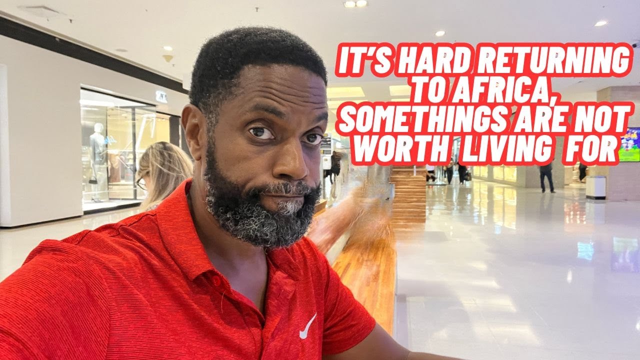 Why I don’t know if I want to return to Africa | It's hard out here