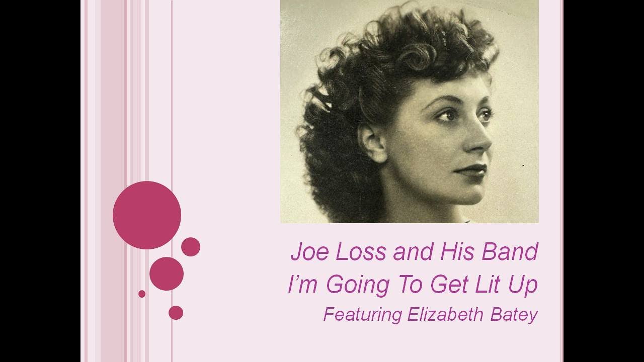 JOE LOSS (1943) I'm Going To Get Lit Up (Featuring Elizabeth Batey)