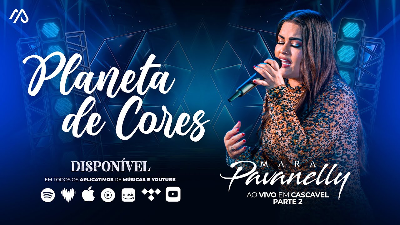 Planeta De Cores - Mara Pavanelly (Ao Vivo Em Cascavel Pt.2)