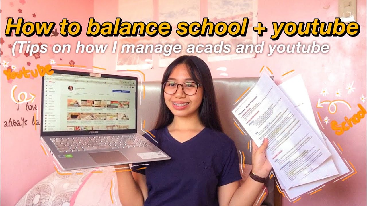 HOW TO BALANCE SCHOOL AND YOUTUBE (Tips on how I manage Acads and Youtube)