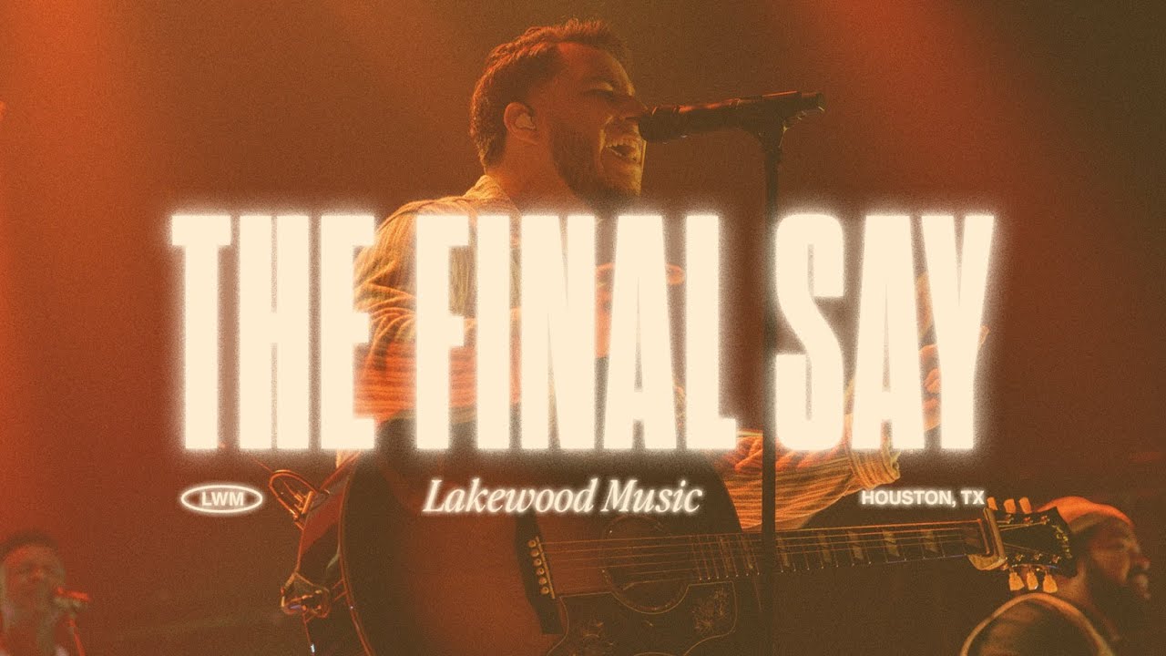 The Final Say | Lakewood Music