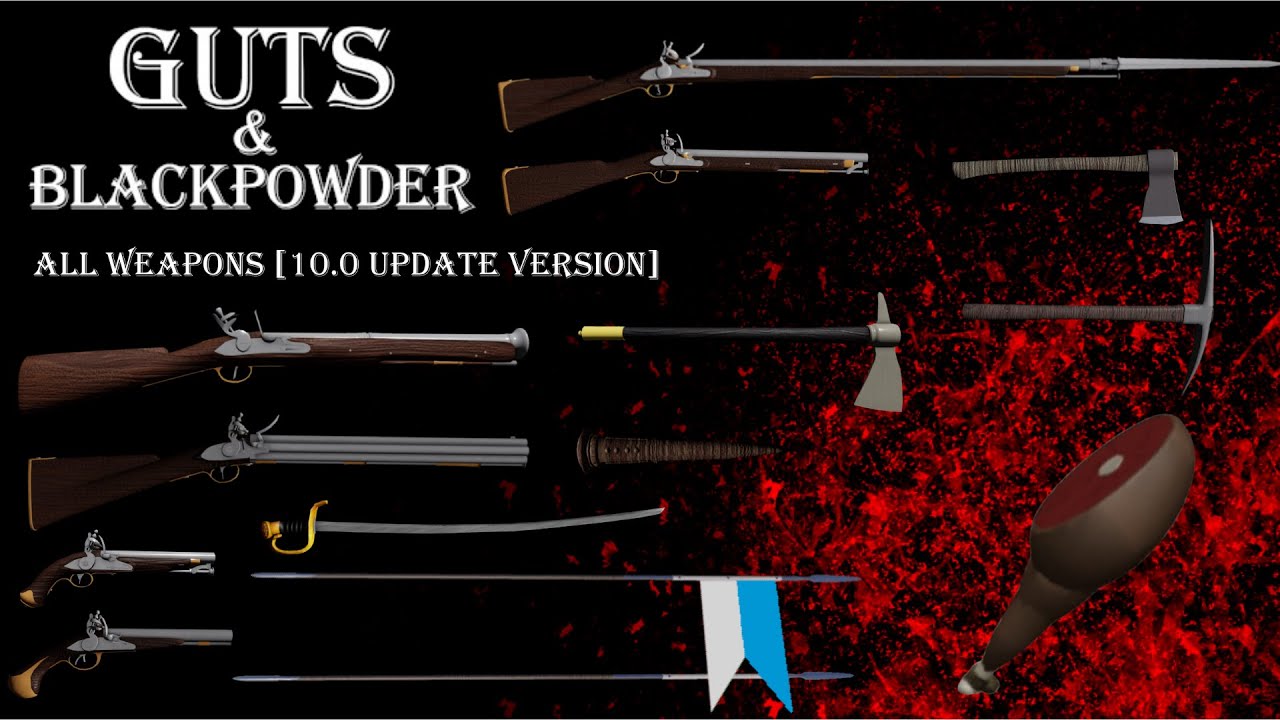 Guts & Blackpowder All Weapons [10.0 Update Version]