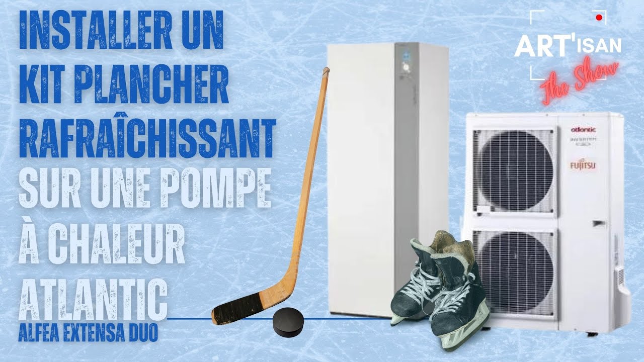 Comment installer le rafraîchissement sur mon plancher chauffant   HD 1080p