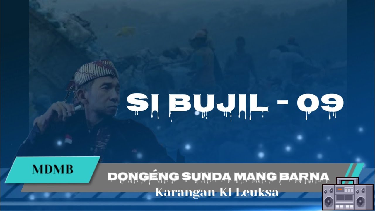 Dongéng Sunda Mang Barna - SI BUJIL Séri ka 09