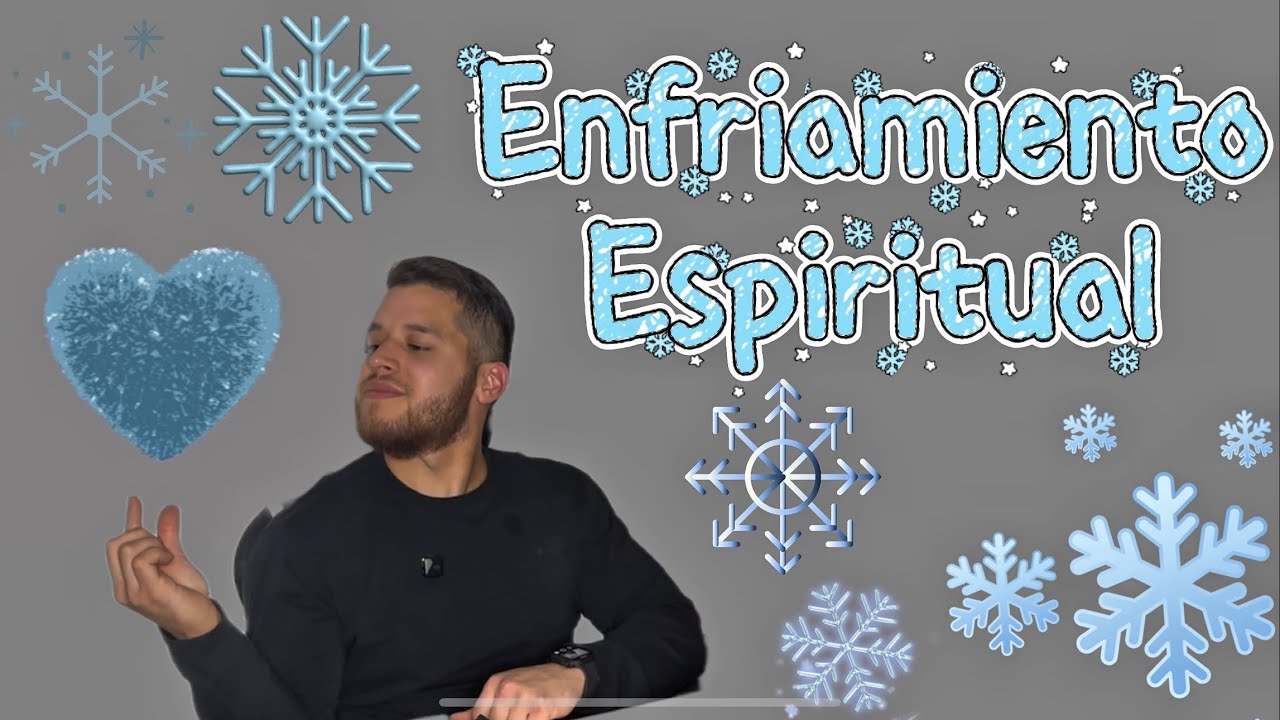 Enfriamiento Espiritual.. 