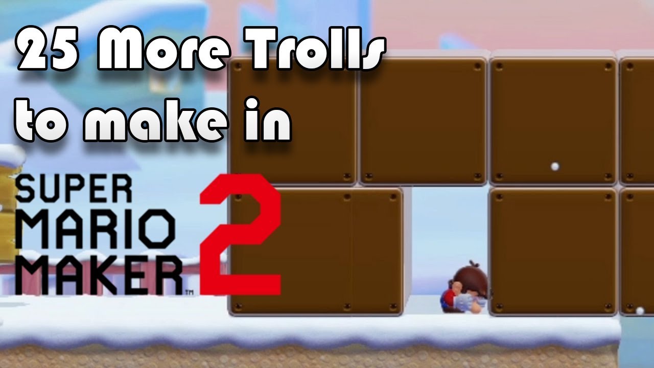25 More Trolls to Make in Super Mario Maker 2