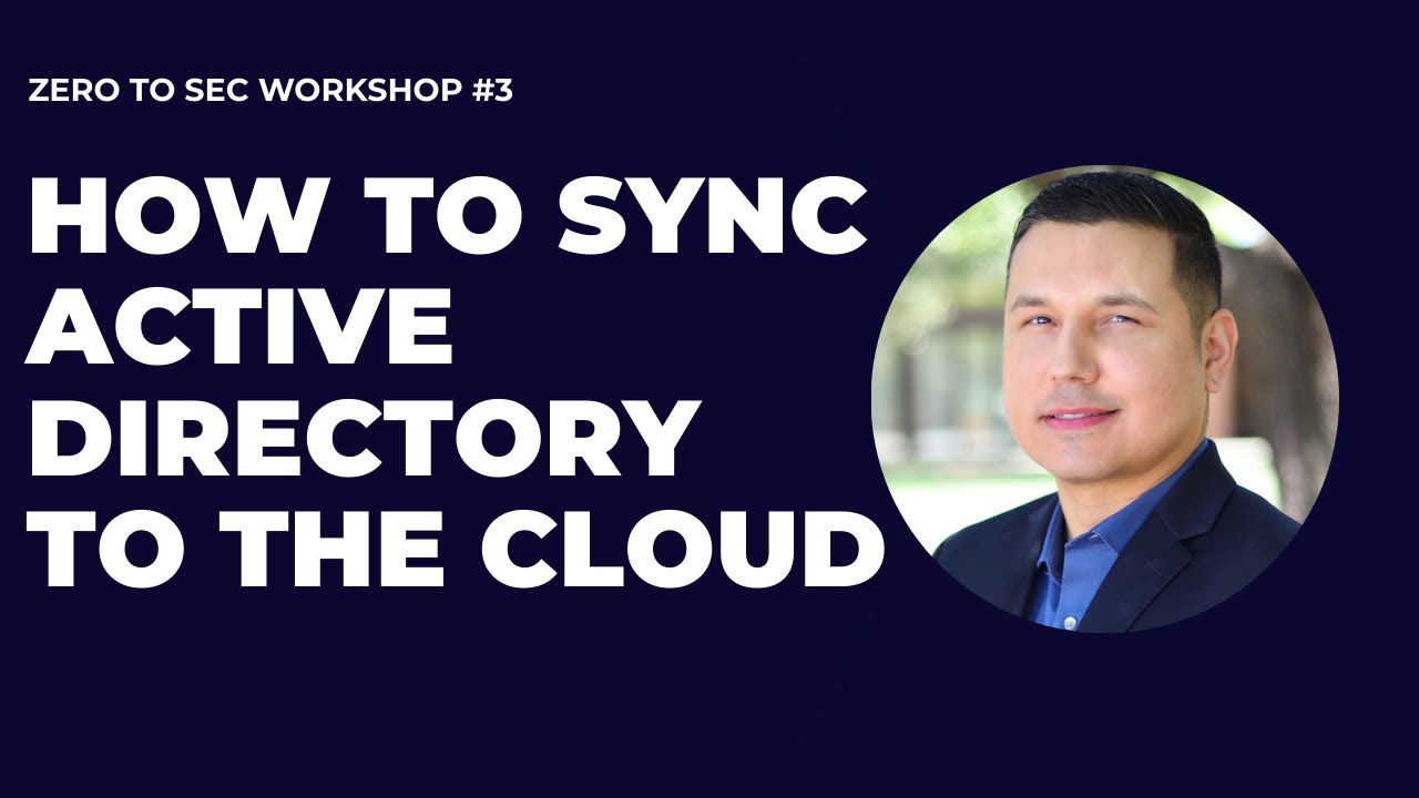 IAM Workshop #3 - How to Sync AD to the Cloud [Full]
