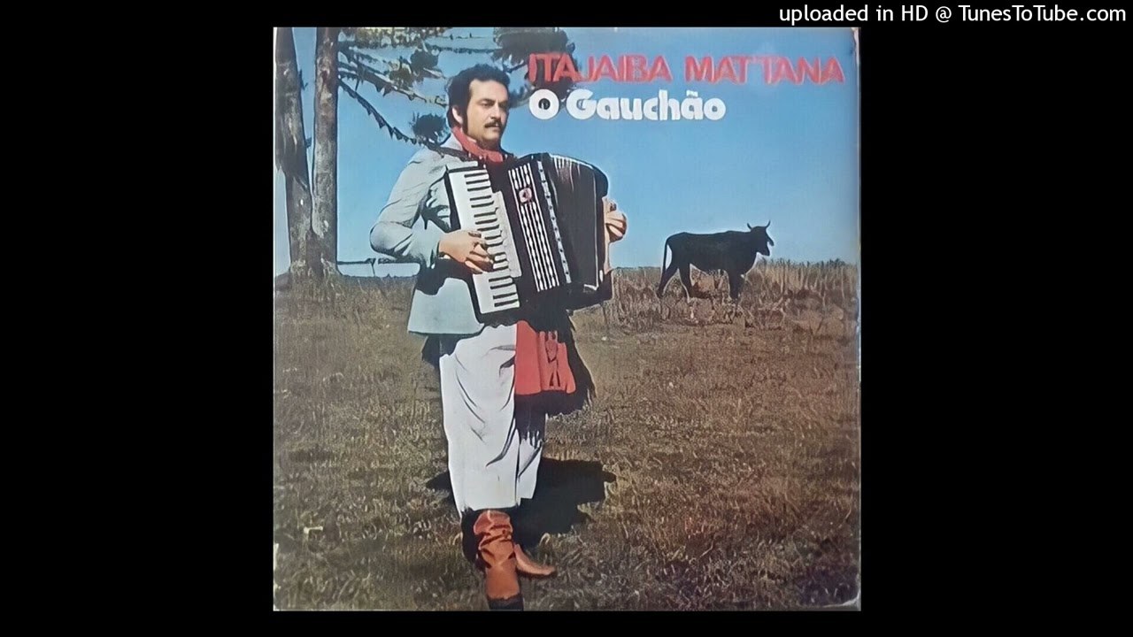 Itajaiba Mattana - O Gauchão (Itajaiba Mattana) LP 1977 - Faixa 03 - Lado A