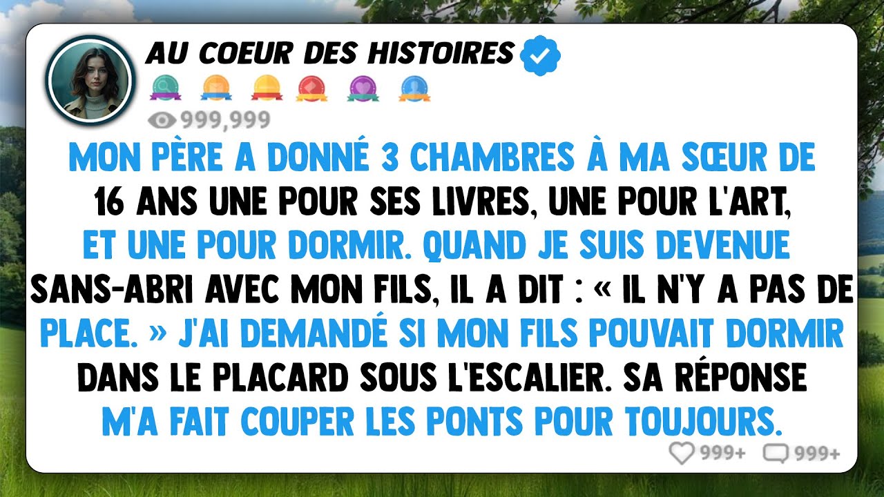 Mon père a donné 3 chambres à ma sœur de 16 ans une pour ses livres, une pour l'art, et une pour...