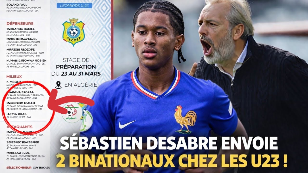 🚨 😱DEUX BINATIONAUX ENVOYÉS CHEZ LES U23, QUID MAYULU ? 🇨🇩