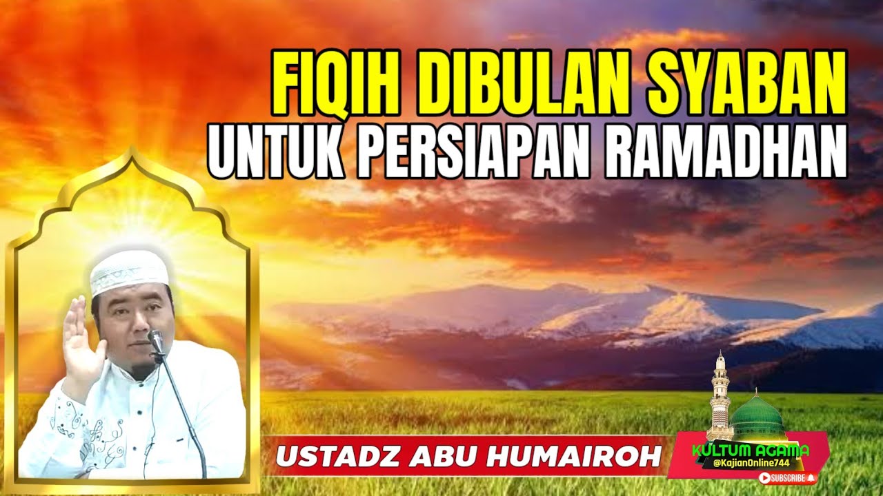 FIQIH DIBULAN SYABAN UNTUK PERSIAPAN BULAN RAMADHAN @KajianOnline744 USTADZ ABU HUMAIROH 