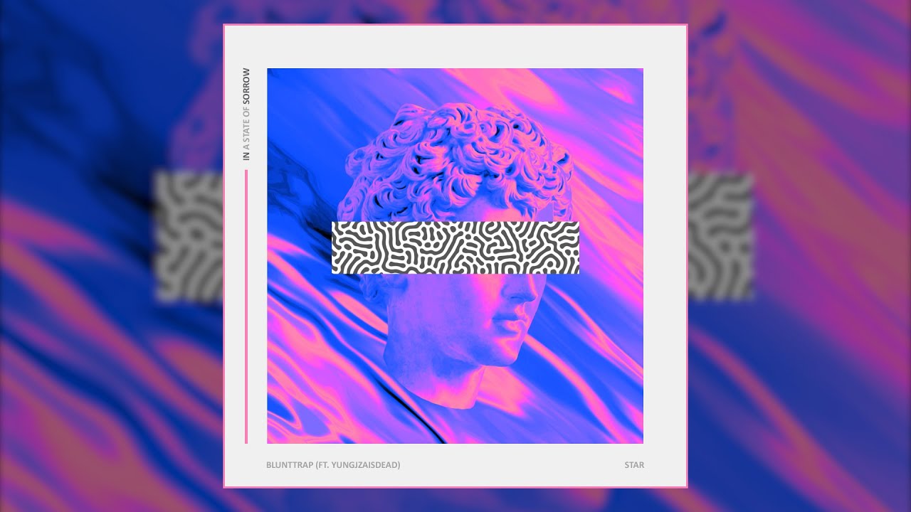 BLUNTTRAP - Star (ft. YungJZAisDead)