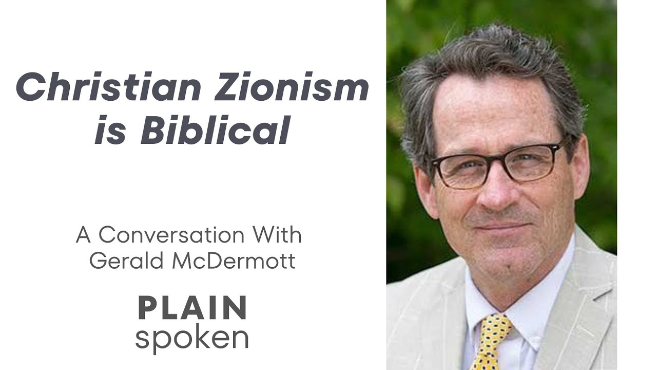 Christian Zionism is Biblical - A Conversation with Gerald McDermott