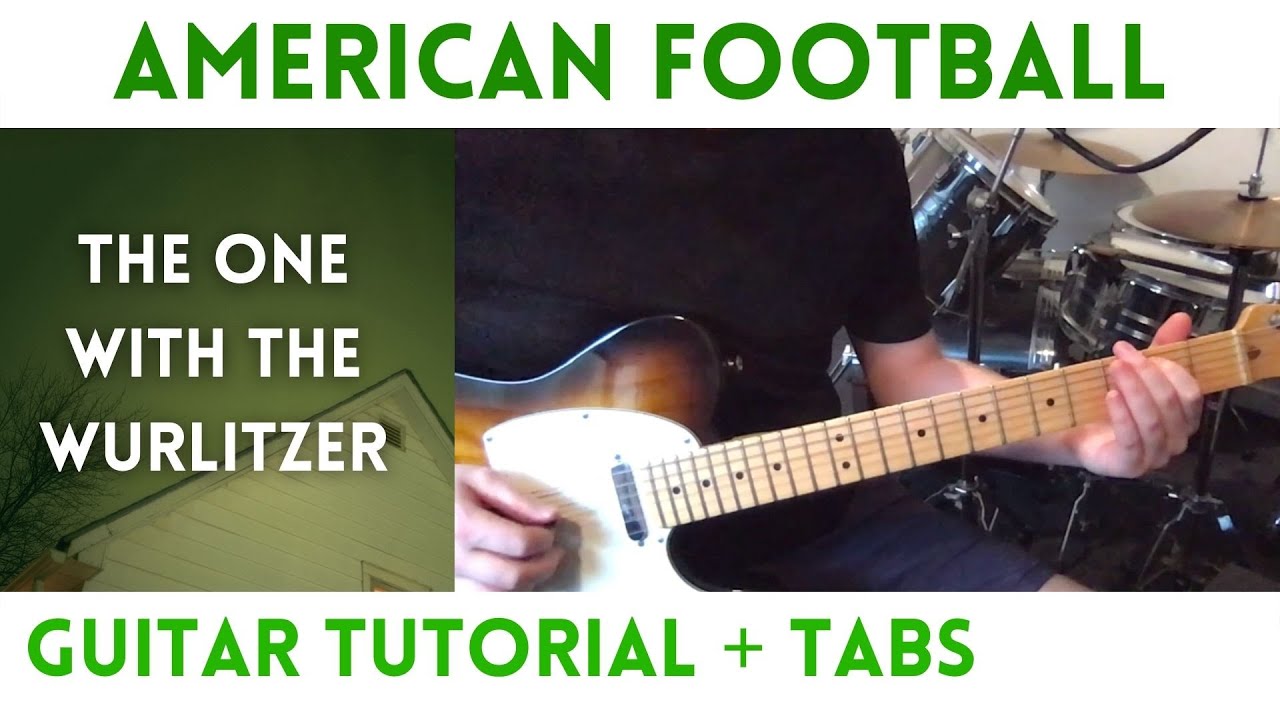 American Football - The One With The Wurlitzer (Guitar Tutorial)