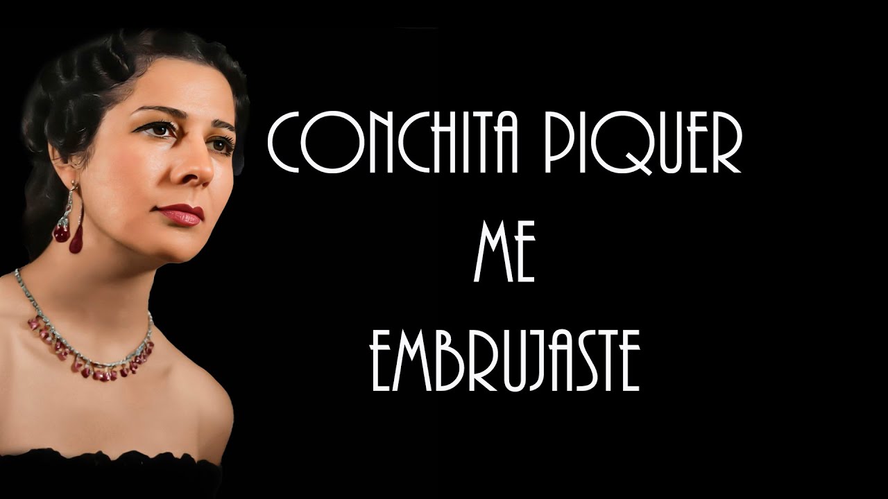 Conchita Piquer - Me Embrujaste