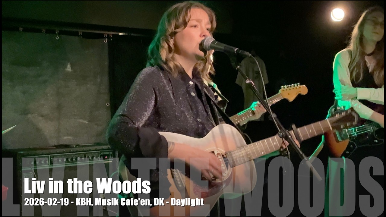 Liv in the Woods - Daylight - 2026-02-19 - København Huset Musik Cafe'en, DK