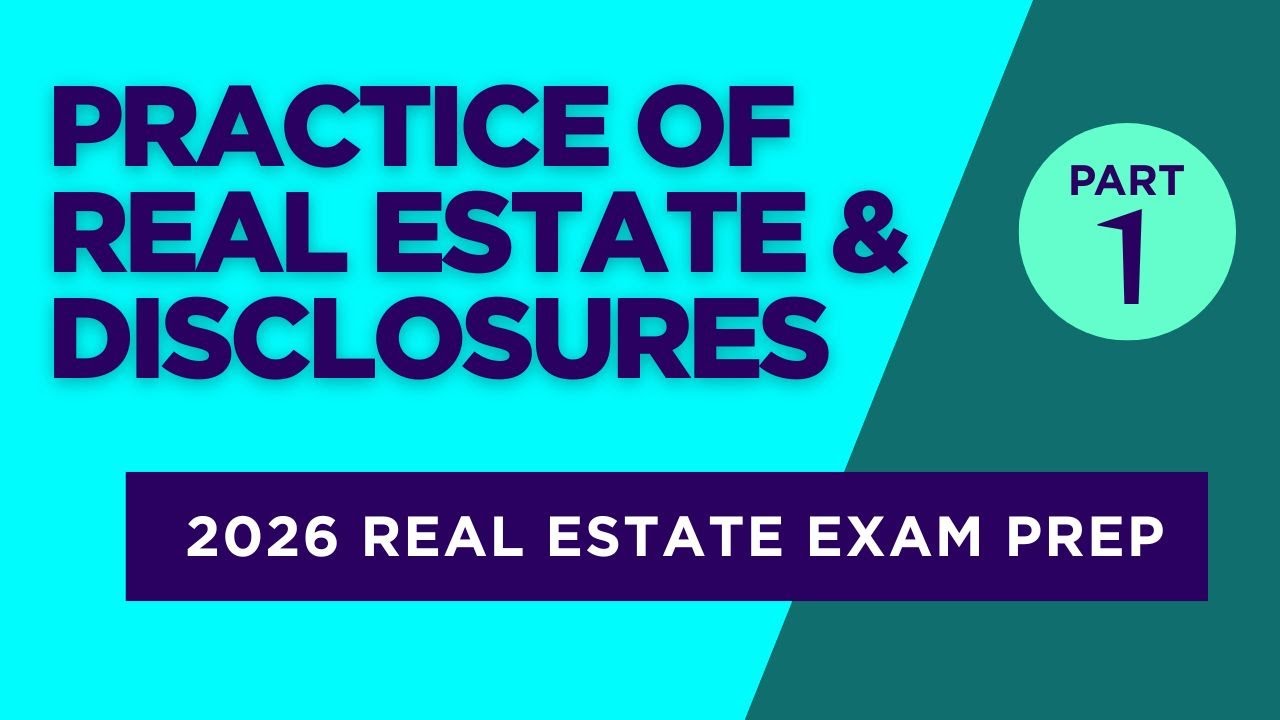 California Real Estate Exam 2026 – Practice of Real Estate & Disclosures (Part 1)