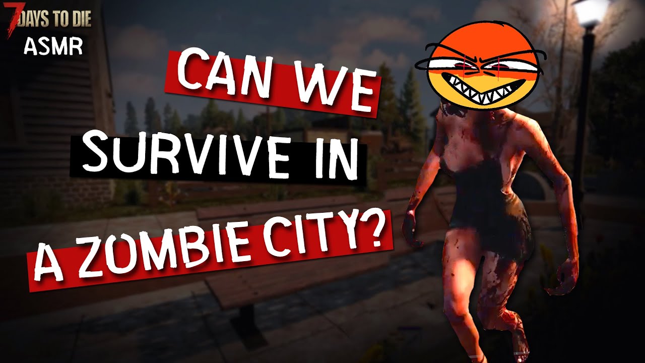 🌜 ASMR 7 DAYS TO DIE #1 💀 SURVIVE IN A ZOMBIE CITY 😎 Soft Whispering, Keyboard Sounds
